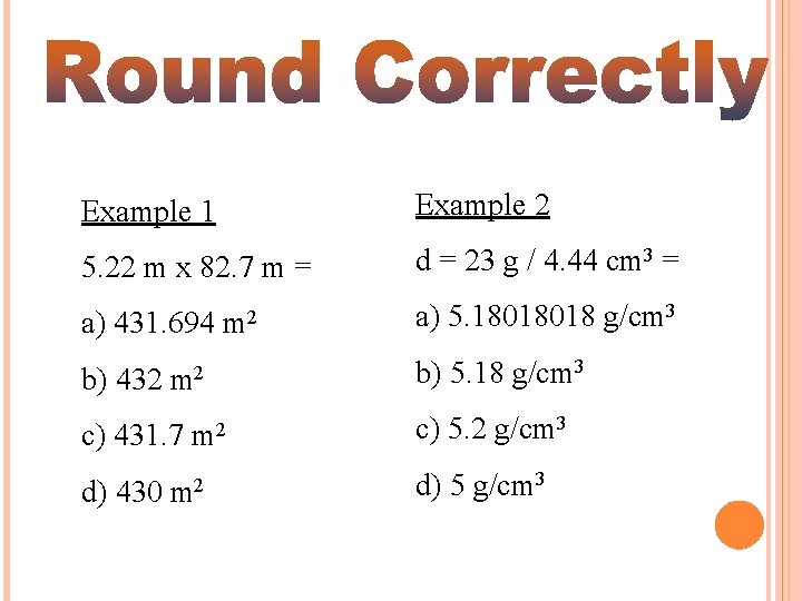 Example 1 Example 2 5. 22 m x 82. 7 m = d =