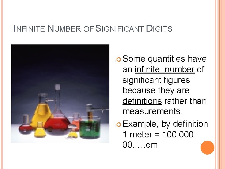 INFINITE NUMBER OF SIGNIFICANT DIGITS Some quantities have an infinite number of significant figures