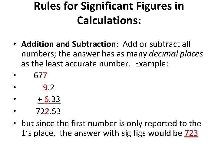 Rules for Significant Figures in Calculations: • Addition and Subtraction: Add or subtract all Rules for Significant Figures in Calculations: • Addition and Subtraction: Add or subtract all