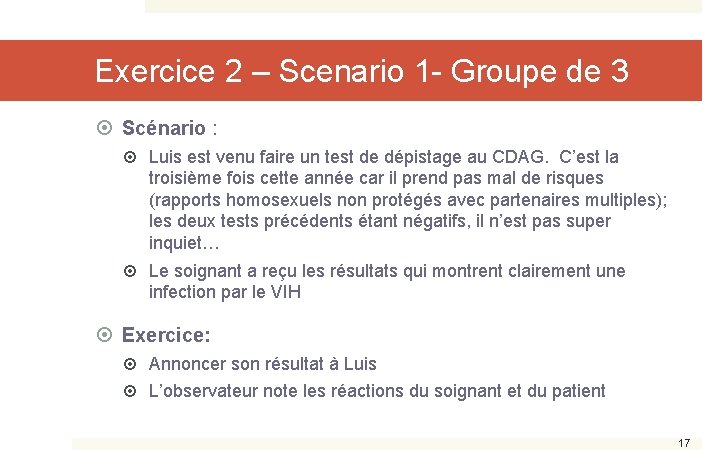 Exercice 2 – Scenario 1 - Groupe de 3 Scénario : Luis est venu