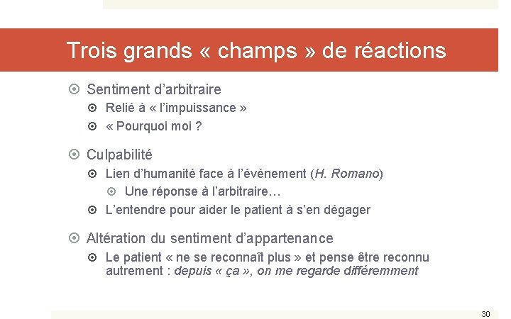 Trois grands « champs » de réactions Sentiment d’arbitraire Relié à « l’impuissance »