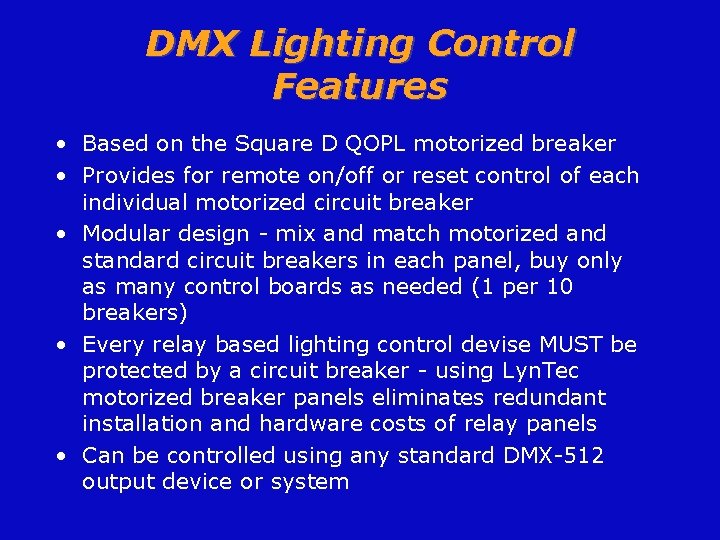 DMX Lighting Control Features • Based on the Square D QOPL motorized breaker •