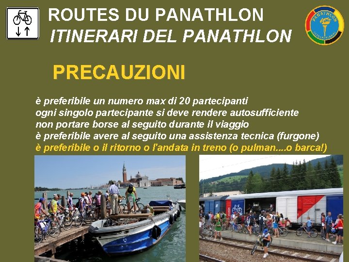 ROUTES DU PANATHLON ITINERARI DEL PANATHLON PRECAUZIONI è preferibile un numero max di 20