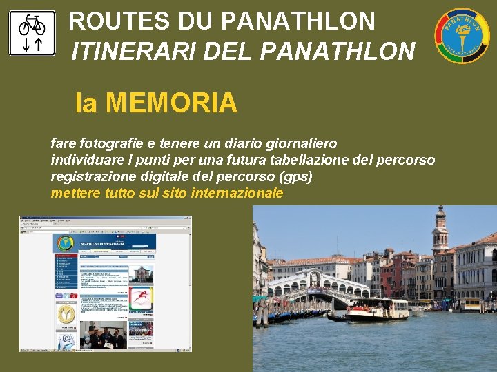 ROUTES DU PANATHLON ITINERARI DEL PANATHLON la MEMORIA fare fotografie e tenere un diario