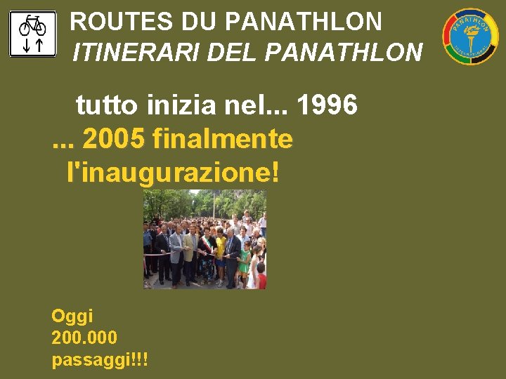 ROUTES DU PANATHLON ITINERARI DEL PANATHLON tutto inizia nel. . . 1996. . .