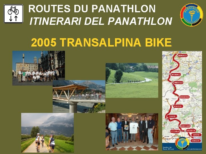 ROUTES DU PANATHLON ITINERARI DEL PANATHLON 2005 TRANSALPINA BIKE 