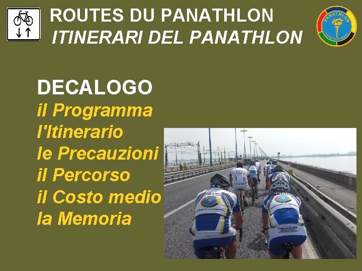 ROUTES DU PANATHLON ITINERARI DEL PANATHLON DECALOGO il Programma l'Itinerario le Precauzioni il Percorso