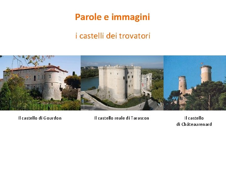 Parole e immagini i castelli dei trovatori Il castello di Gourdon Il castello reale