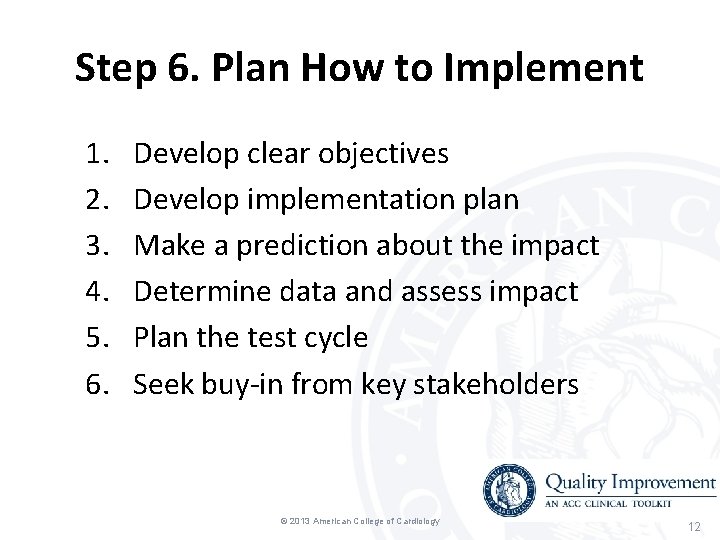 Step 6. Plan How to Implement 1. 2. 3. 4. 5. 6. Develop clear Step 6. Plan How to Implement 1. 2. 3. 4. 5. 6. Develop clear