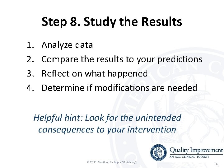 Step 8. Study the Results 1. 2. 3. 4. Analyze data Compare the results Step 8. Study the Results 1. 2. 3. 4. Analyze data Compare the results