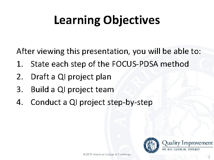 Learning Objectives After viewing this presentation, you will be able to: 1. State each Learning Objectives After viewing this presentation, you will be able to: 1. State each