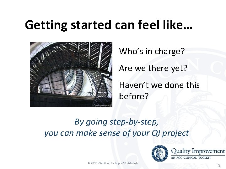 Getting started can feel like… Who’s in charge? Are we there yet? Haven’t we Getting started can feel like… Who’s in charge? Are we there yet? Haven’t we