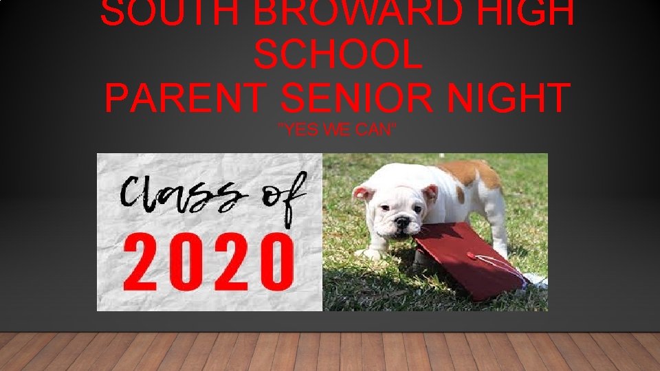 SOUTH BROWARD HIGH SCHOOL PARENT SENIOR NIGHT ”YES WE CAN” 