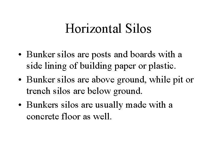 Horizontal Silos • Bunker silos are posts and boards with a side lining of