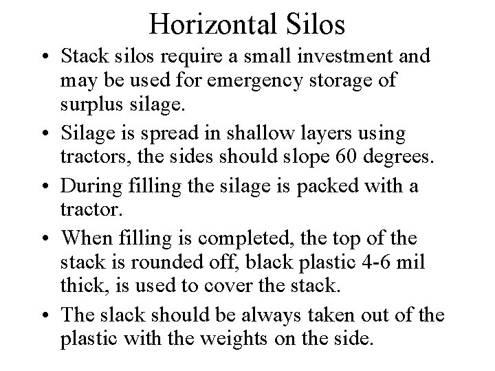 Horizontal Silos • Stack silos require a small investment and may be used for