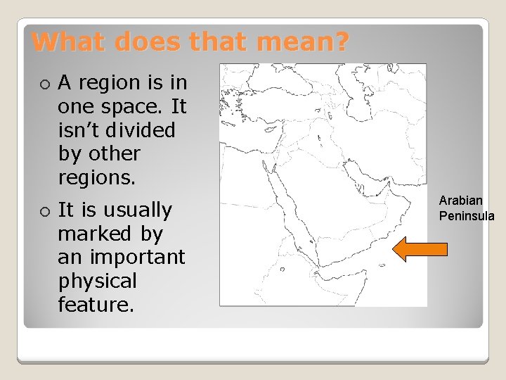 What does that mean? ¡ ¡ A region is in one space. It isn’t