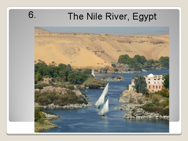 6. The Nile River, Egypt 