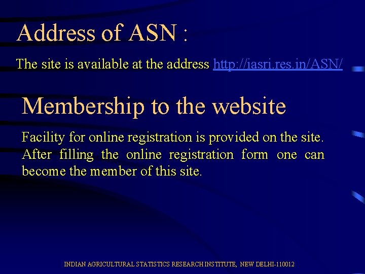 Address of ASN : The site is available at the address http: //iasri. res.