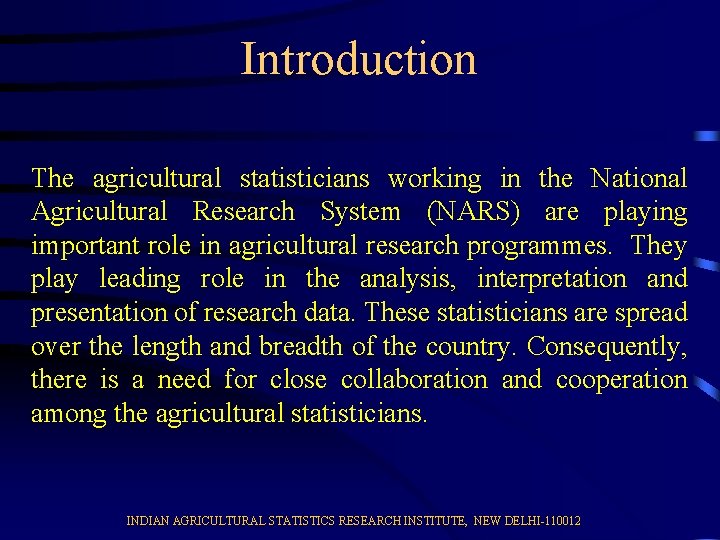 Introduction The agricultural statisticians working in the National Agricultural Research System (NARS) are playing