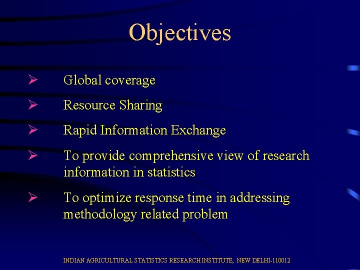 Objectives Ø Global coverage Ø Resource Sharing Ø Rapid Information Exchange Ø To provide