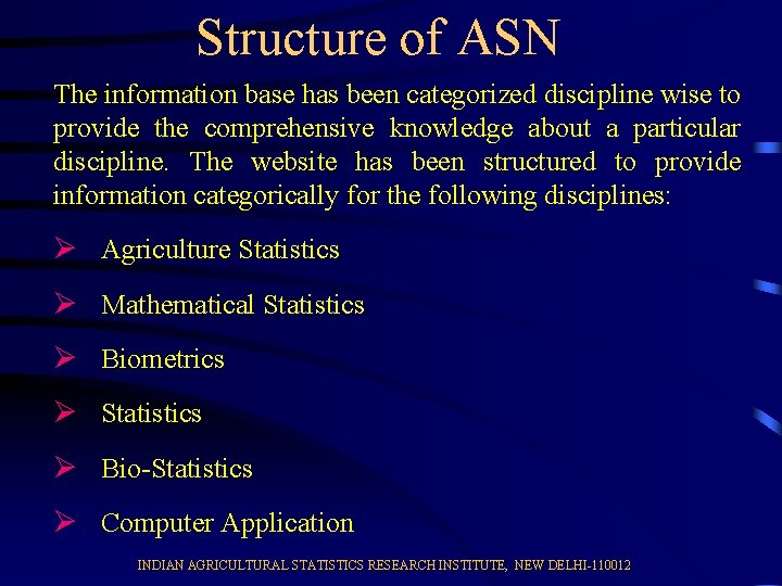 Structure of ASN The information base has been categorized discipline wise to provide the