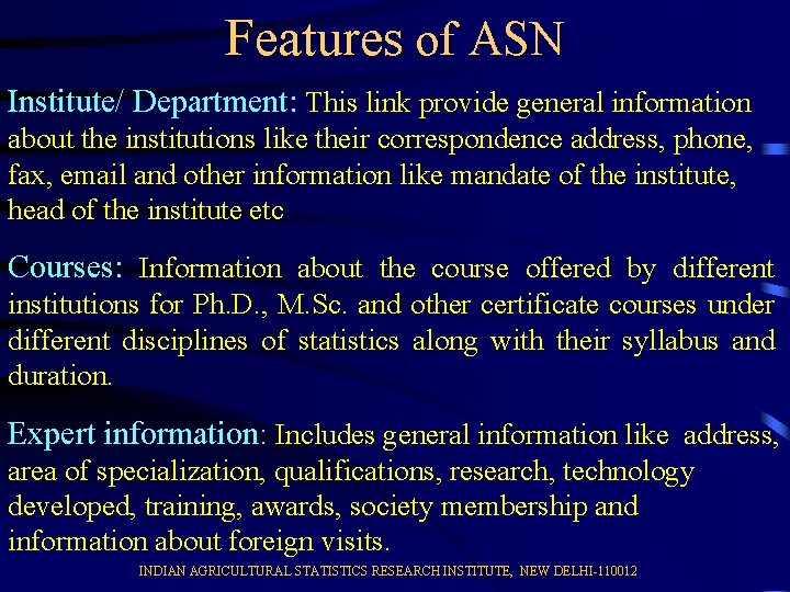 Features of ASN Institute/ Department: This link provide general information about the institutions like