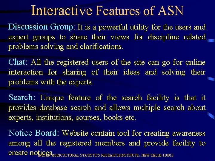 Interactive Features of ASN Discussion Group: It is a powerful utility for the users