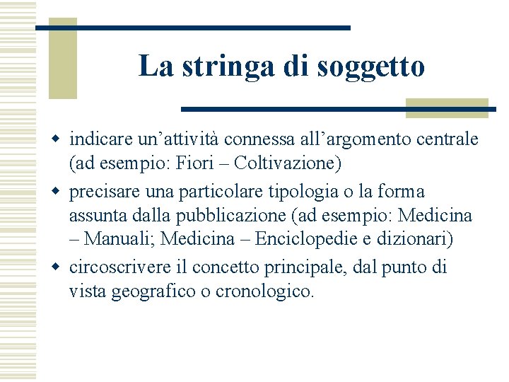 La stringa di soggetto w indicare un’attività connessa all’argomento centrale (ad esempio: Fiori –