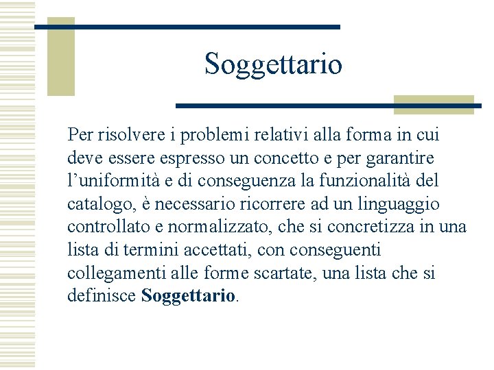 Soggettario Per risolvere i problemi relativi alla forma in cui deve essere espresso un Soggettario Per risolvere i problemi relativi alla forma in cui deve essere espresso un