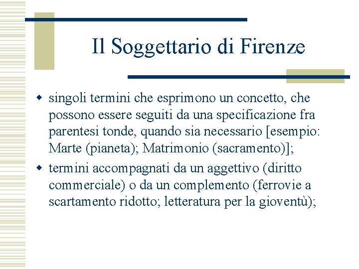 Il Soggettario di Firenze w singoli termini che esprimono un concetto, che possono essere