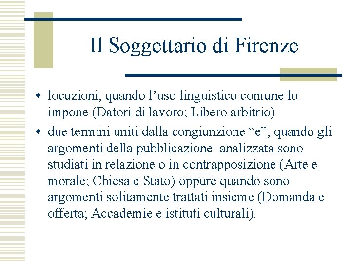 Il Soggettario di Firenze w locuzioni, quando l’uso linguistico comune lo impone (Datori di Il Soggettario di Firenze w locuzioni, quando l’uso linguistico comune lo impone (Datori di