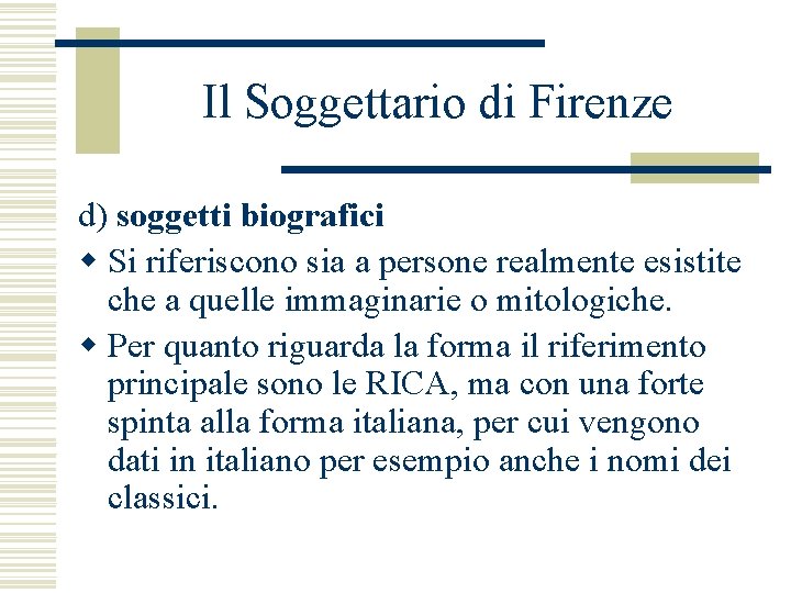 Il Soggettario di Firenze d) soggetti biografici w Si riferiscono sia a persone realmente