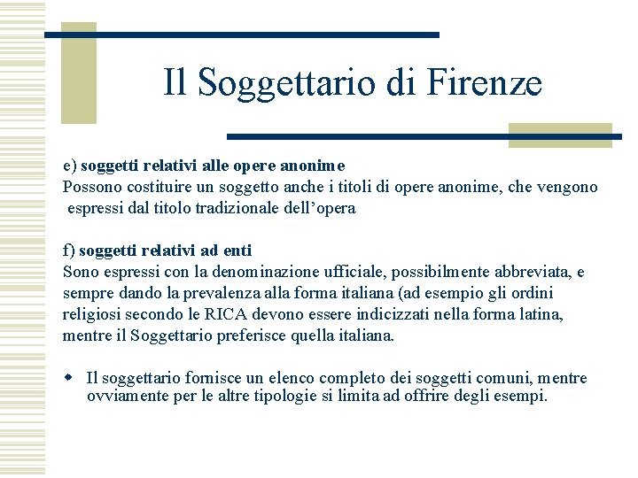 Il Soggettario di Firenze e) soggetti relativi alle opere anonime Possono costituire un soggetto