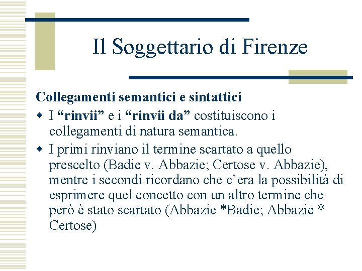 Il Soggettario di Firenze Collegamenti semantici e sintattici w I “rinvii” e i “rinvii