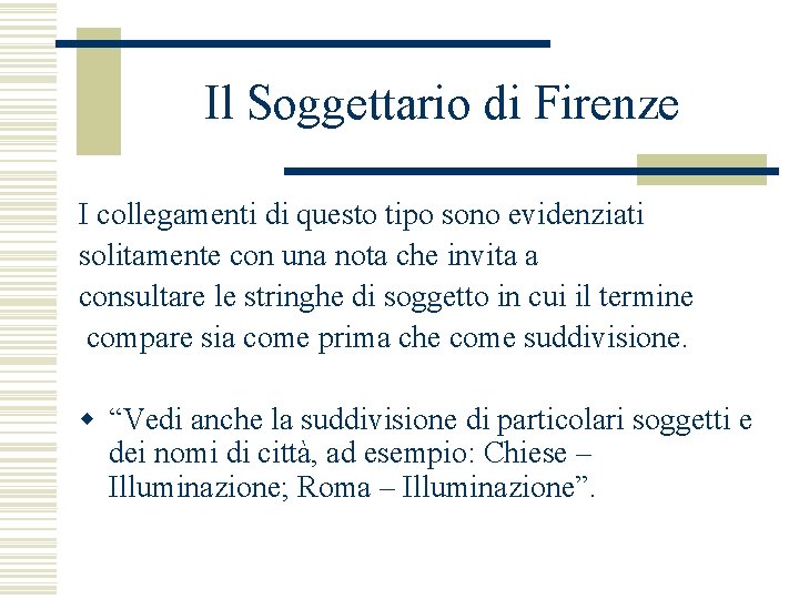 Il Soggettario di Firenze I collegamenti di questo tipo sono evidenziati solitamente con una