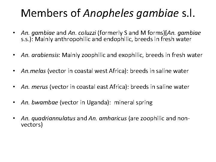 Members of Anopheles gambiae s. l. • An. gambiae and An. coluzzi (formerly S