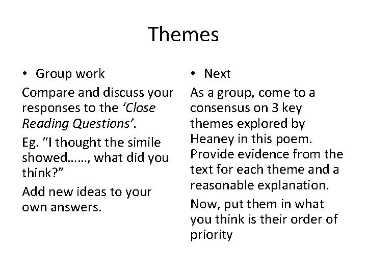 Themes • Group work Compare and discuss your responses to the ‘Close Reading Questions’.