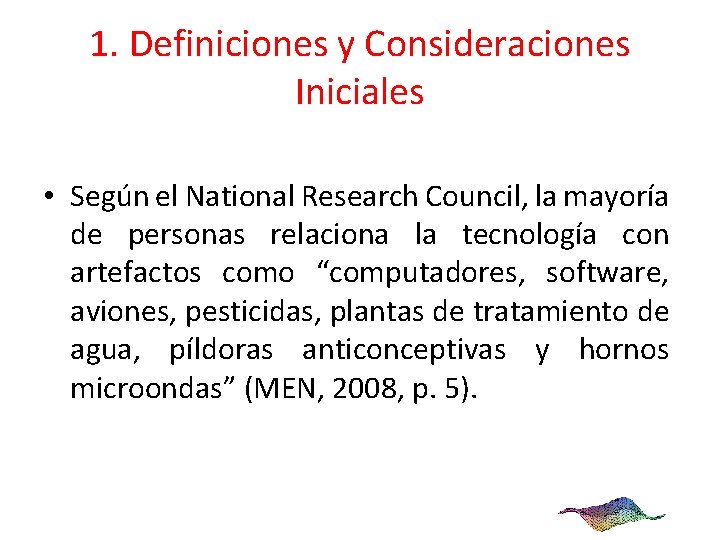 1. Definiciones y Consideraciones Iniciales • Según el National Research Council, la mayoría de