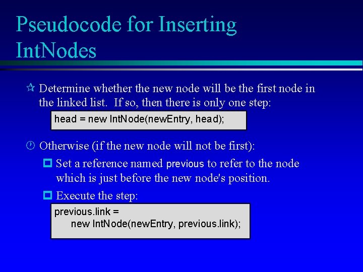 Pseudocode for Inserting Int. Nodes Determine whether the new node will be the first
