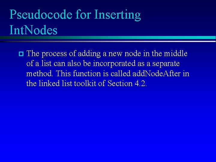 Pseudocode for Inserting Int. Nodes The process of adding a new node in the