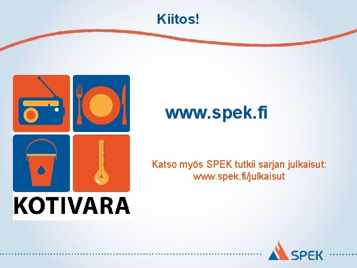 Kiitos! www. spek. fi Katso myös SPEK tutkii sarjan julkaisut: www. spek. fi/julkaisut 