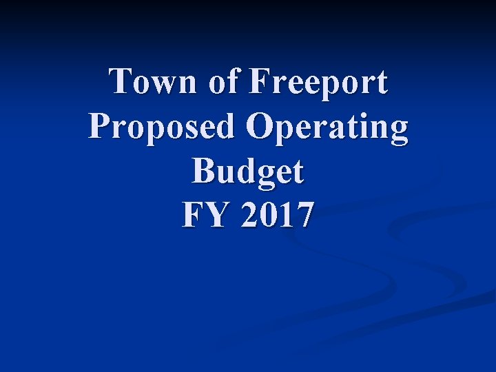 Town of Freeport Proposed Operating Budget FY 2017 
