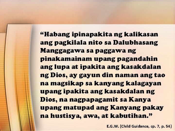“Habang ipinapakita ng kalikasan ang pagkilala nito sa Dalubhasang Manggagawa sa paggawa ng pinakamainam