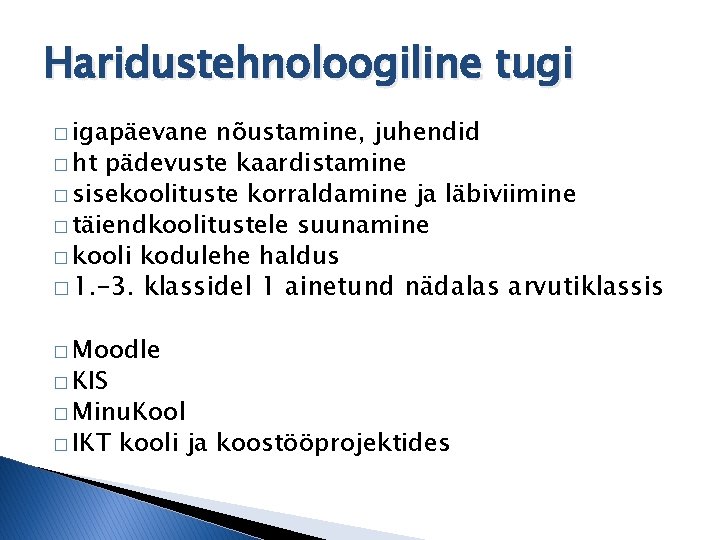 Haridustehnoloogiline tugi � igapäevane nõustamine, juhendid � ht pädevuste kaardistamine � sisekoolituste korraldamine ja Haridustehnoloogiline tugi � igapäevane nõustamine, juhendid � ht pädevuste kaardistamine � sisekoolituste korraldamine ja