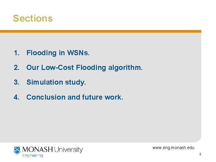 Sections 1. Flooding in WSNs. 2. Our Low-Cost Flooding algorithm. 3. Simulation study. 4. Sections 1. Flooding in WSNs. 2. Our Low-Cost Flooding algorithm. 3. Simulation study. 4.