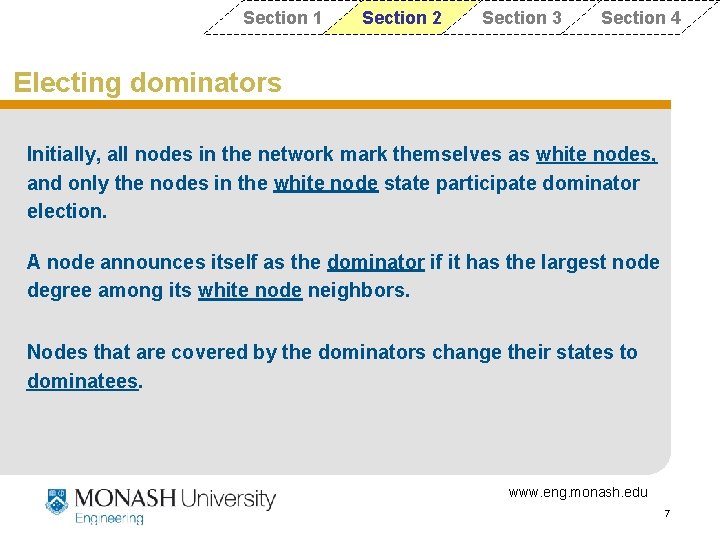 Section 1 Section 2 Section 3 Section 4 Electing dominators Initially, all nodes in Section 1 Section 2 Section 3 Section 4 Electing dominators Initially, all nodes in