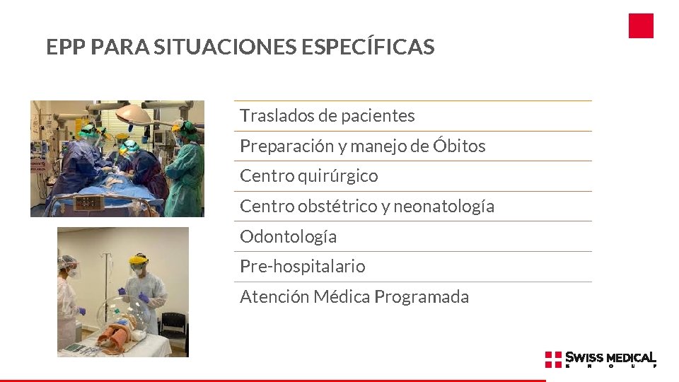 EPP PARA SITUACIONES ESPECÍFICAS Traslados de pacientes Preparación y manejo de Óbitos Centro quirúrgico