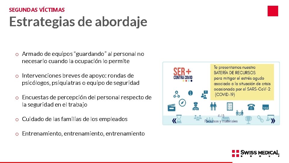 SEGUNDAS VÍCTIMAS Estrategias de abordaje o Armado de equipos “guardando” al personal no necesario