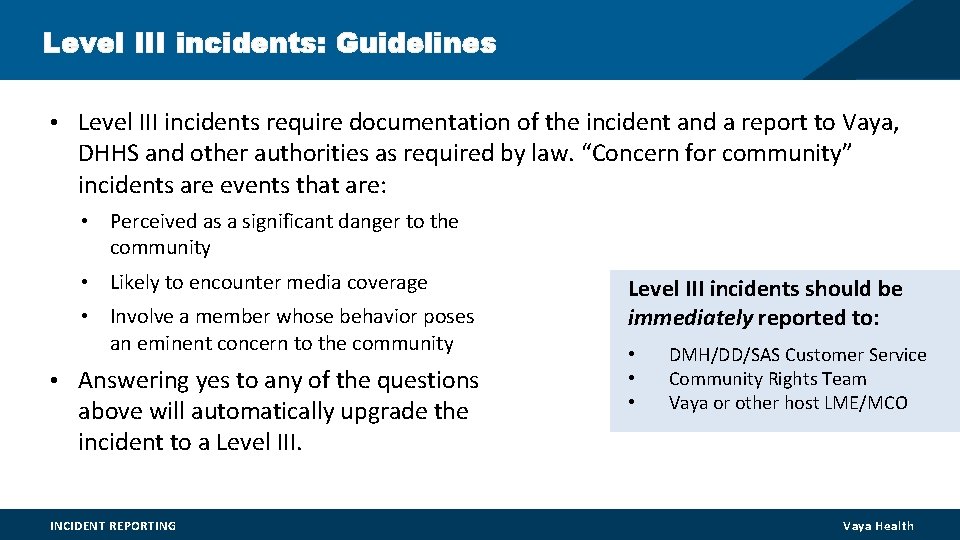 Level III incidents: Guidelines • Level III incidents require documentation of the incident and Level III incidents: Guidelines • Level III incidents require documentation of the incident and