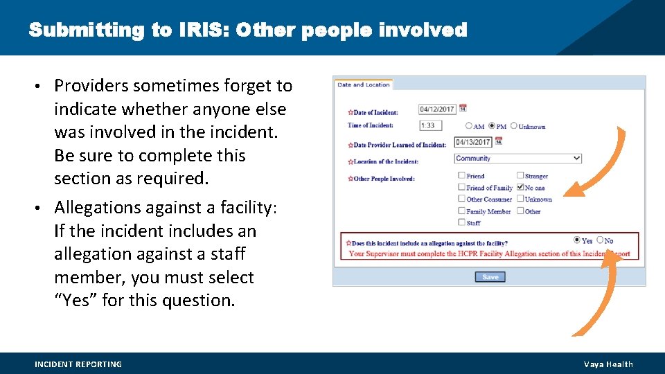 Submitting to IRIS: Other people involved • Providers sometimes forget to indicate whether anyone Submitting to IRIS: Other people involved • Providers sometimes forget to indicate whether anyone